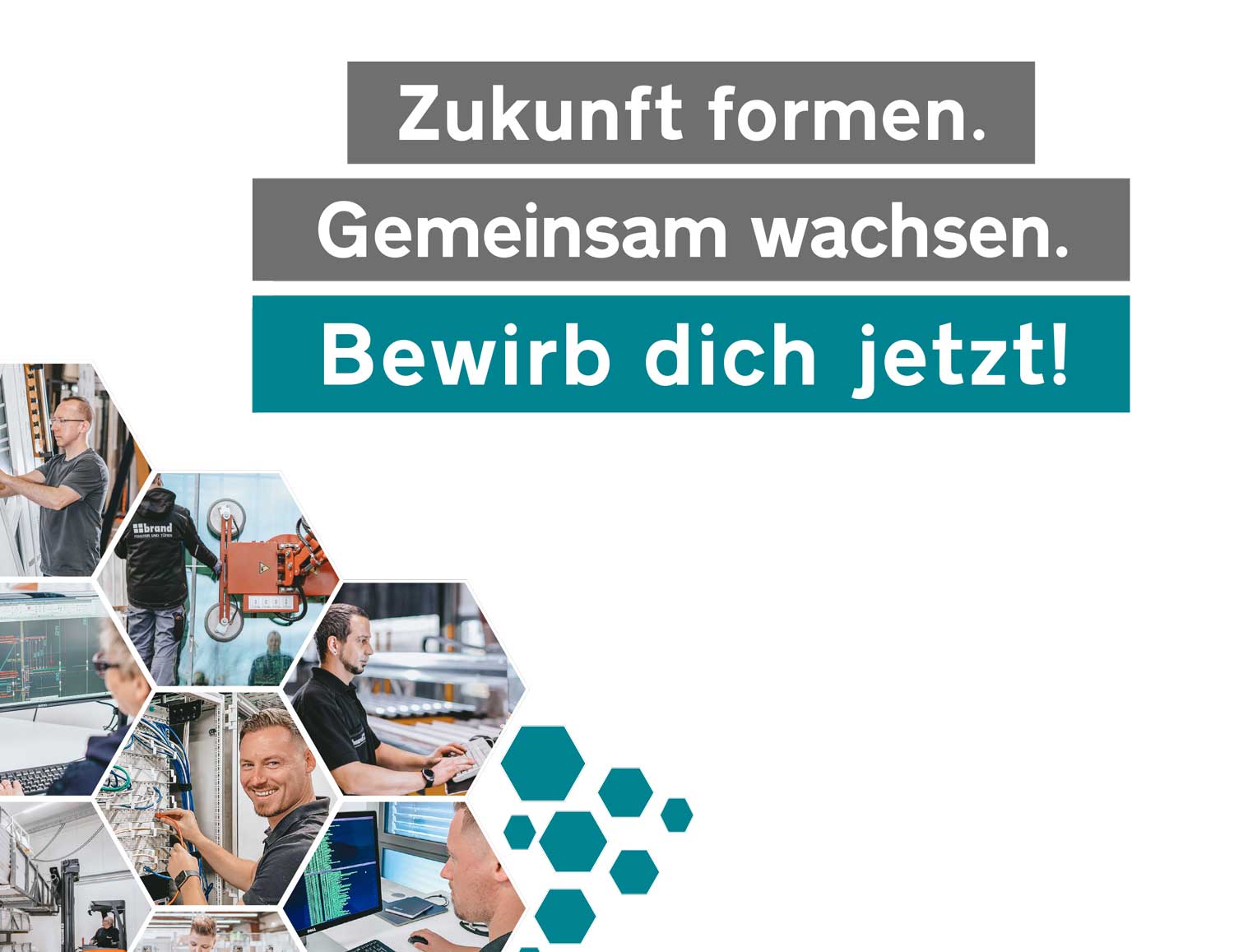 Zukunft formen. Gemeinsam wachsen. Bewirb dich jetzt!